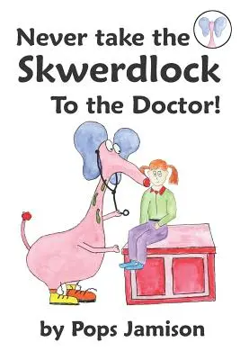 N'apportez jamais le Skwerdlock au docteur ! - Never Take the Skwerdlock to the Doctor!