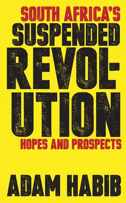 La révolution sud-africaine en suspens : Espoirs et perspectives - South Africa's Suspended Revolution: Hopes and Prospects