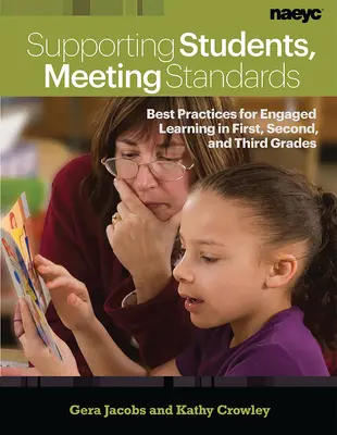 Soutenir les élèves, respecter les normes : Meilleures pratiques pour un apprentissage engagé en première, deuxième et troisième années d'études - Supporting Students, Meeting Standards: Best Practices for Engaged Learning in First, Second, and Third Grades