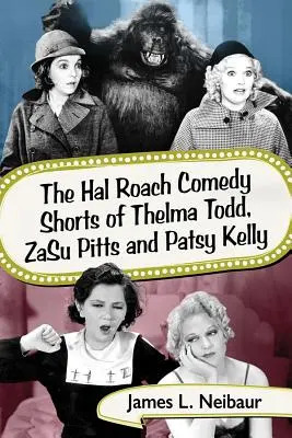 Les courts métrages comiques de Hal Roach de Thelma Todd, Zasu Pitts et Patsy Kelly - The Hal Roach Comedy Shorts of Thelma Todd, Zasu Pitts and Patsy Kelly