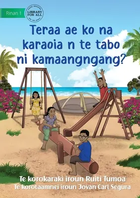 Qu'est-ce qu'on peut faire au parc - Teraa ae ko na karaoia n te tabo ni kamaangngang (Te Kiribati) - What Can You Do at the Park - Teraa ae ko na karaoia n te tabo ni kamaangngang? (Te Kiribati)