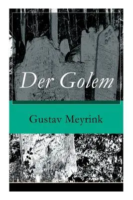 Le Golem : un roman métaphysique - Der Golem: Ein metaphysischer Roman