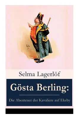 Gsta Berling : L'histoire de la cuisine à Ekeby - Gsta Berling: Die Abenteuer der Kavaliere auf Ekeby