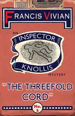 La triple corde : Un mystère de l'inspecteur Knollis - The Threefold Cord: An Inspector Knollis Mystery