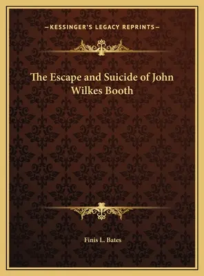 L'évasion et le suicide de John Wilkes Booth - The Escape and Suicide of John Wilkes Booth