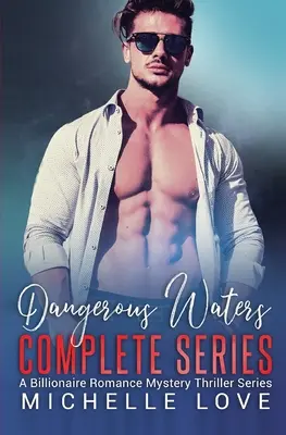 Série complète Dangerous Waters : Série de romance pour milliardaires - Dangerous Waters Complete Series: Billionaire Romance Series