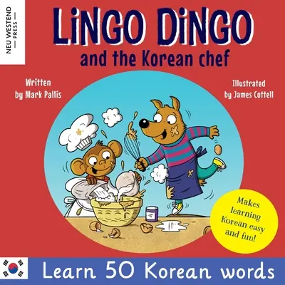 Lingo Dingo et le chef coréen : Apprendre le coréen pour les enfants ; livre bilingue anglais-coréen pour les enfants) - Lingo Dingo and the Korean Chef: Learn Korean for kids; Bilingual English Korean book for children)