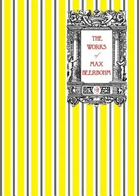 Les œuvres de Max Beerbohm - The Works of Max Beerbohm