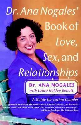 Le livre du Dr Ana Nogales sur l'amour, le sexe et les relations : Un guide pour les couples latinos - Dr. Ana Nogales' Book of Love, Sex, and Relationships: A Guide for Latino Couples