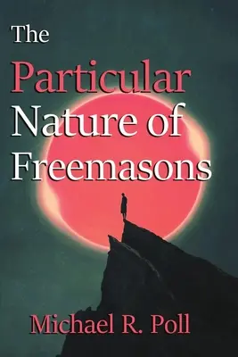 La nature particulière de la franc-maçonnerie - The Particular Nature of Freemasonry