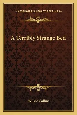 Un lit terriblement étrange - A Terribly Strange Bed