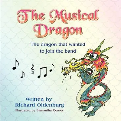 Le dragon musical : Le dragon musical : le dragon qui voulait rejoindre la fanfare - The Musical Dragon: The Dragon That Wanted to Join the Band
