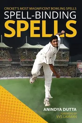 Spell-Binding Spells : Les plus beaux sorts de bowling du cricket - Spell-Binding Spells: Cricket's Most Magnificent Bowling Spells