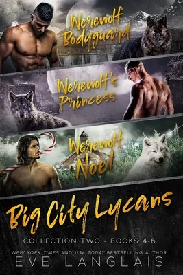 Big City Lycans Collection Two : Livres 4 - 6 - Big City Lycans Collection Two: Books 4 - 6