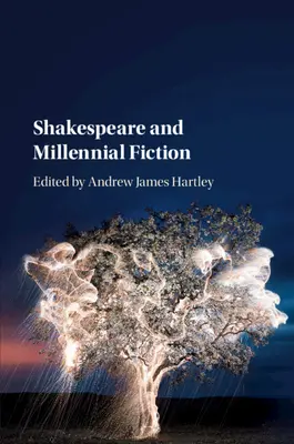Shakespeare et la fiction millénaire - Shakespeare and Millennial Fiction