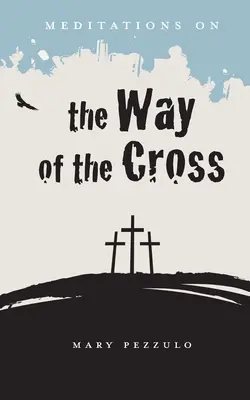 Méditations sur le chemin de croix - Meditations on the Way of the Cross