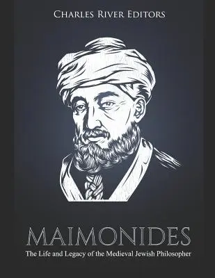 Maïmonide : La vie et l'héritage du philosophe juif médiéval - Maimonides: The Life and Legacy of the Medieval Jewish Philosopher