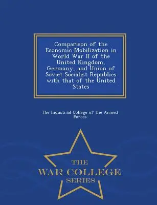 Comparaison de la mobilisation économique du Royaume-Uni, de l'Allemagne et de l'Union des républiques socialistes soviétiques au cours de la Seconde Guerre mondiale avec celle de l'Union européenne. - Comparison of the Economic Mobilization in World War II of the United Kingdom, Germany, and Union of Soviet Socialist Republics with That of the Unite