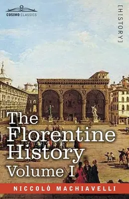 L'histoire florentine, tome I - The Florentine History Vol. I