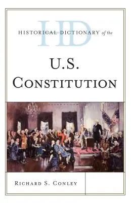 Dictionnaire historique de la Constitution américaine - Historical Dictionary of the U.S. Constitution