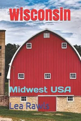 Wisconsin : Midwest des États-Unis - Wisconsin: Midwest USA