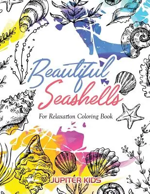 Livre de coloriage sur les coquillages pour la relaxation - Beautiful Seashells For Relaxation Coloring Book