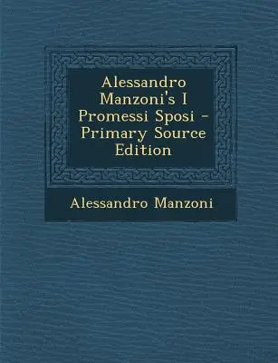 I Promessi Sposi d'Alessandro Manzoni - Alessandro Manzoni's I Promessi Sposi