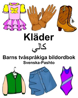 Svenska-Pashto Klder/کا لي Dictionnaire d'images pour enfants - Svenska-Pashto Klder/کا لي Barns tvsprkiga bildordbok