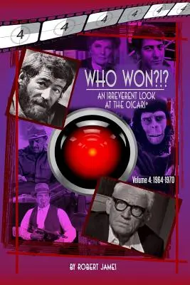 Qui a gagné ? Un regard irrévérencieux sur les Oscars, Volume 4 : 1964-1970 - WHO Won?!? An Irreverent Look at the Oscars, Volume 4: 1964-1970