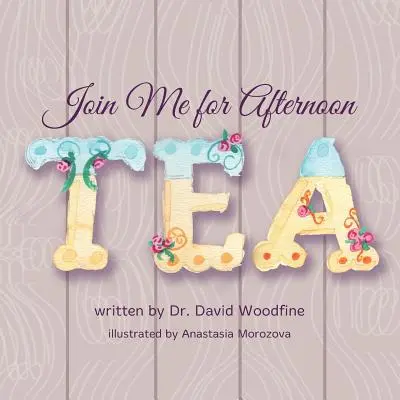 Rejoignez-moi pour le thé de l'après-midi - Join Me for Afternoon Tea