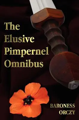 L'insaisissable chaperon avec un enfant de la révolution, Mam'zelle Guillotine, la ligue du chaperon écarlate et les aventures du chaperon écarlate. - The Elusive Pimpernel with a Child of the Revolution, Mam'zelle Guillotine, the League of the Scarlet Pimpernel and the Adventures of the Scarlet Pimp