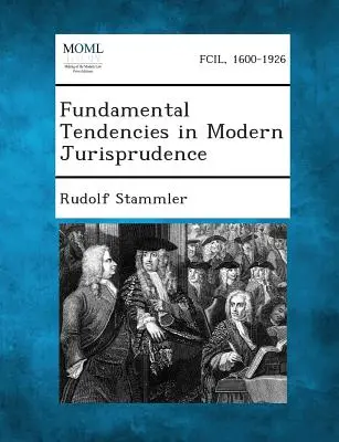 Tendances fondamentales de la jurisprudence moderne - Fundamental Tendencies in Modern Jurisprudence