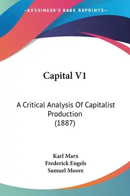 Le Capital V1 : Analyse critique de la production capitaliste (1887) - Capital V1: A Critical Analysis Of Capitalist Production (1887)