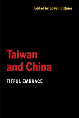 Taïwan et la Chine : Une étreinte difficile - Taiwan and China: Fitful Embrace