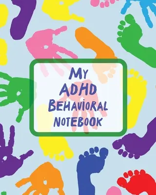 Mon carnet comportemental TDAH : Les enfants atteints du trouble déficitaire de l'attention avec hyperactivité enregistrent et suivent l'impulsivité. - My ADHD Behavioral Notebook: Attention Deficit Hyperactivity Disorder Children Record and Track Impulsivity