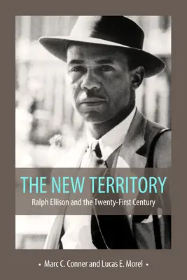 Nouveau territoire : Ralph Ellison et le XXIe siècle - New Territory: Ralph Ellison and the Twenty-First Century