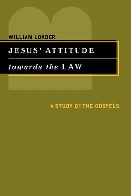 L'attitude de Jésus à l'égard de la loi : Une étude des évangiles - Jesus' Attitude Towards the Law: A Study of the Gospels