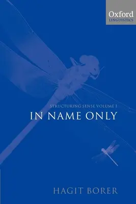 Structurer le sens : Volume I : In Name Only - Structuring Sense: Volume I: In Name Only