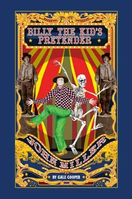 Le prétendant de Billy The Kid, John Miller - Billy The Kid's Pretender John Miller