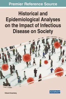 Analyses historiques et épidémiologiques de l'impact des maladies infectieuses sur la société - Historical and Epidemiological Analyses on the Impact of Infectious Disease on Society