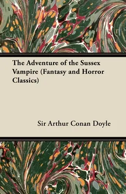 L'aventure du vampire du Sussex (Classiques du fantastique et de l'horreur) - The Adventure of the Sussex Vampire;(Fantasy and Horror Classics)