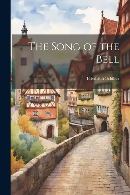 Le chant de la cloche - The Song of the Bell