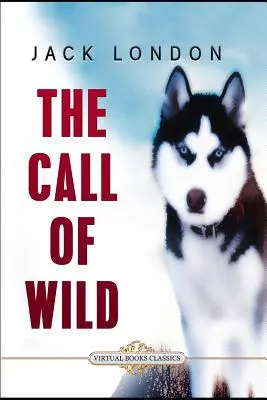 L'appel de la nature : édition illustrée - The Call of the Wild: Illustrated edition