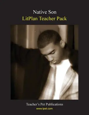 Litplan Teacher Pack : Native Son - Litplan Teacher Pack: Native Son