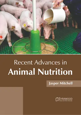 Progrès récents en matière de nutrition animale - Recent Advances in Animal Nutrition