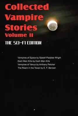 Recueil d'histoires de vampires Volume II - L'édition de science-fiction - Collected Vampire Stories Volume II - The Sci-Fi Edition