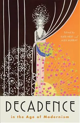 La décadence à l'ère du modernisme - Decadence in the Age of Modernism