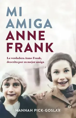 Mi Amiga Anne Frank / Mon amie Anne Frank - Mi Amiga Anne Frank / My Friend Anne Frank