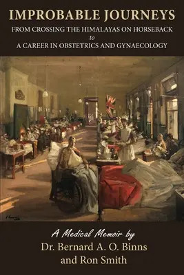 Voyages improbables : De la traversée de l'Himalaya à cheval à une carrière en obstétrique et gynécologie - Improbable Journeys: From Crossing the Himalayas on Horseback to a Career in Obstetrics and Gynaecology