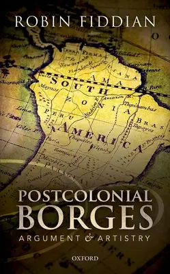 Borges postcolonial : Argument et art - Postcolonial Borges: Argument and Artistry